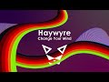 Haywyre - Change Your Mind