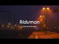Riduman ( Slowed & Reverb ) | ASITH MUSICK | MIHIRAN