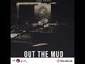 OTM (out the mud)
