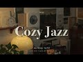 [Playlist] When you don't want to think about anything | Cozy Relaxing Jazz Music Background