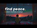 find peace 🎧 meditation [sleep / studying]