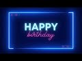 2 Hour Neon Happy Birthday Light Background Video in Pink and Blue