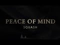 Squash - Peace of Mind (Official Audio)