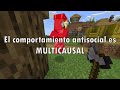 El COMPORTAMIENTO ANTISOCIAL explicado con MINECRAFT