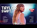 Taylor Swift Songs Playlist 2024 - Taylor Swift Greatest Hits