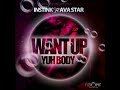 Instink & Ava~Star | Want Up Yuh Body {Official Audio}