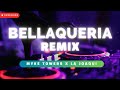 BELLAQUERIA (REMIX) - MYKE TOWERS x LA JOAQUI, OVY On The Drums | Remix 2024