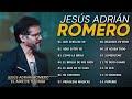 Los Mejores Éxitos De Jesús Adrián Romero   Jesús Adrián Romero Éxitos Sus Mejores Canciones