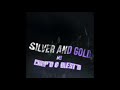 KB - Silver and Gold (Chop'd & Blest'd)