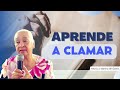 Aprende a CLAMAR -Hna Luz Marina de Galvis