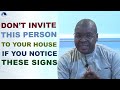 Don't Invite This Person To Your House If You Notice Any Of These Signs