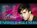 Grandes Éxitos de Enrique Iglesias | La Mejores Canciones de Enrique Iglesias