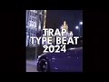 👑Unique Trap Type Beat Playlist👑Hard Trap Type Beat 2024👑Freestyle Type Beat Instrumental👑