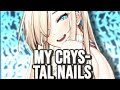 Nightcore - My Crystal Nails (lyrics)