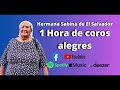 1 hora de coros alegres / coros de avivamiento - Hermana Sabina de El Salvador (cadena de coros)