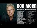 Non Stop Don Moen Worship Songs of All Time U2🙏Top 20 Lastest Worship Songs Of DON MOEN WORSHIP 2023