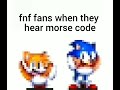 fnf fans when they hear morse code