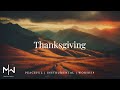 Thanksgiving | Soaking Worship Music Into Heavenly Sounds // Instrumental Soaking Worship
