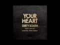 Dirty South ft. Joel Gil - Your Heart (Michaël Brun Remix)