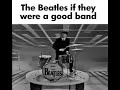 The Beatles if they were a good band