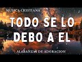 TEMPRANO YO TE BUSCARE💕: Poderosas Alabanzas De Adoracion Mix - Musica Cristiana 2024