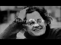 What happened to HARRY CHAPIN?