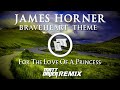 James Horner - Braveheart Theme (For The Love Of A Princess) [Matt Daver Remix]