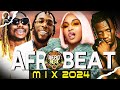 NEW AFROBEAT 2024 VIDEO MIX| BEST OF AFROBEAT(23, 22), AYRA STARR COMMAS, TWE TWE KIZZ DANIEL DAVIDO