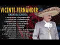 Vicente Fernández Mejores Canciones || Vicente Fernández 25 Grandes Éxitos Mix.