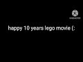 happy 10 years lego movie (: