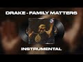 Drake - Family Matters (INSTRUMENTAL) *PT. 1*