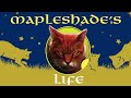 Mapleshade's Life
