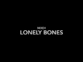 lonely bones mxdi
