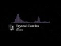 Crystal Castles - Leni 🔊 8D AUDIO 🎧