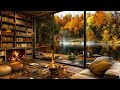 Warm Living Room in The Autumn Forest | Gentle Jazz Music Helps Reduce Fatigue and Soothe The Mood