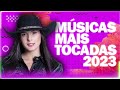 Sertanejo 2023 - As Melhores do Sertanejo Universitário (Mais Tocadas) Hot TIKTOK 2023