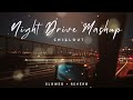 Non-Stop Night Drive Mashup 🚗 | Road Trip Mashup | Long Drive Mashup | Night Lofi Songs ❤️❤️