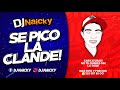 🎉🔥 SE PICO LA CLANDE! 🔥🎉 - DJ NAICKY - VERANO 2021