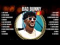 Bad Bunny Greatest Hits ~ Top 10 Best Songs To Listen in 2024