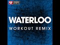 Waterloo (Extended Workout Remix)