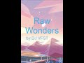 Raw Wonders (Pure Imagination / VFST and Kanji Collab)