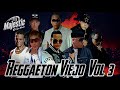 REGGAETON VIEJO VOL 3 (Old School) // Daddy Yankee, Plan B, Don Omar, Calle 13, Y MÁS
