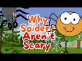 WHY SPIDERS AREN'T SCARY. EXPLAIN FOR KIDS WHY NOT AFRAID SPIDERS. Story about funny spider for kids