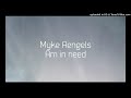 Myke Aengels - Am In Need (Audio)