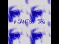 I can’t do this - K3NT4! (Partially Super Slowed & Reverb)