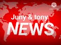 Juny & tony news intro