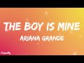 Ariana Grande  - The Boy Is Mine