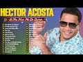 Hecto Acosta El Torito Exitos en Bachata  ~ Hector Acosta. Mis Mayores Exitos en Bachata