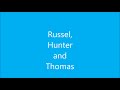 Russel, Hunter and Thomas