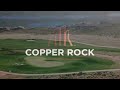 COPPER ROCK Golf Course Film